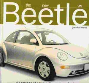 Stock image for The New VW Beetle: The Creation of a Twenty First Century Classic for sale by Half Price Books Inc.