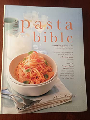 Beispielbild fr The Pasta Bible: A Complete Guide to All the Varieties and Styles of Pasta zum Verkauf von Wonder Book