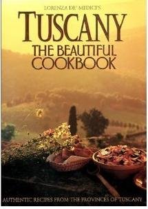 Tuscany: The Beautiful Cookbook.