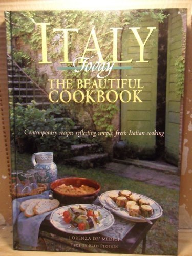 Imagen de archivo de Italy Today; The Beautiful Cookbook a la venta por Jenson Books Inc