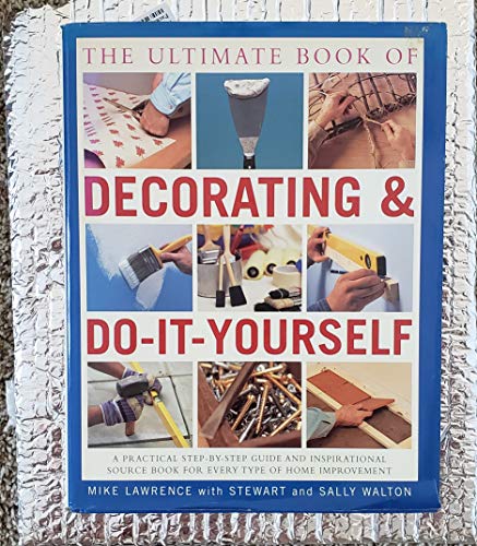 Beispielbild fr The Ultimate Book of Decorating&Do-It-Yourself zum Verkauf von Better World Books