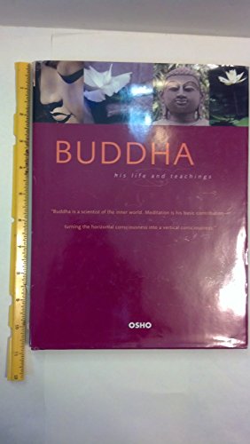 Beispielbild fr Buddha, His Life and Teachings by Osho; Osho International Foundation (2004-05-03) zum Verkauf von Half Price Books Inc.