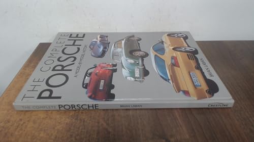 Imagen de archivo de The Complete Porsche : A Model-by-Model History a la venta por ThriftBooks-Dallas