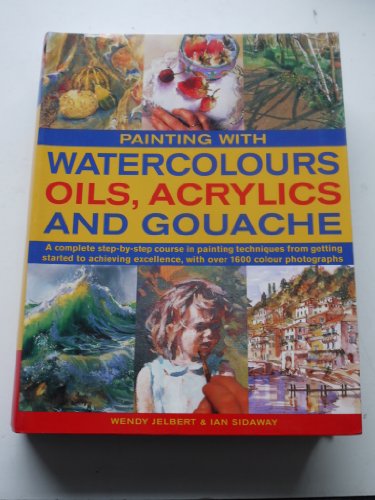 Beispielbild fr Painting with Watercolors, Oils, Acrylics and Gouache zum Verkauf von Better World Books