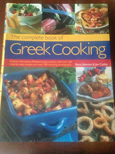 Beispielbild fr The Complete Book of Greek Cooking : Explore This Classic Mediterranean Cuisine, with over 160 Step-By-Step Recipes and over 700 Stunning Photographs zum Verkauf von Better World Books