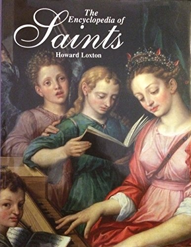 The Encylopedia of Saints - Howard Loxton