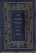 Stock image for The Mississippi writings of Mark Twain, The Adventures of Tom Sawyer, Life on the Mississippi, The Adventures of Huckleberry Finn for sale by GoldenWavesOfBooks
