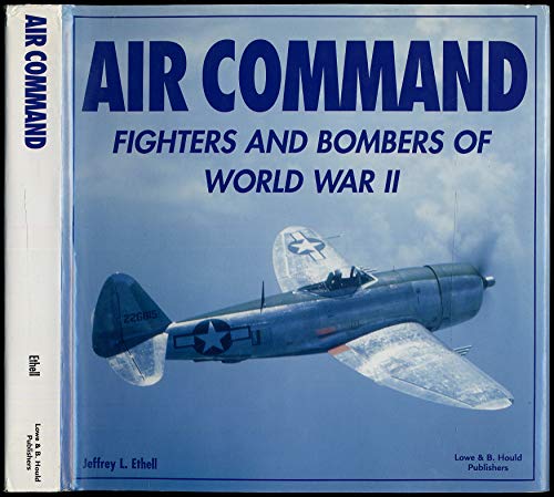 Beispielbild fr Air Command: Fighters and Bombers of World War II zum Verkauf von Saucony Book Shop