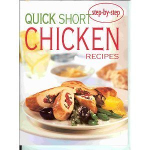 Imagen de archivo de Quick Short Chicken Recipes (Confident Cooking) a la venta por Better World Books: West