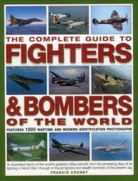 Imagen de archivo de Complete Guide to Fighters and Bombers of the World a la venta por ThriftBooks-Atlanta