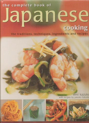 Imagen de archivo de The Complete Book of Japanese Cooking, the Traditions, Ingredients and Recipes a la venta por Better World Books