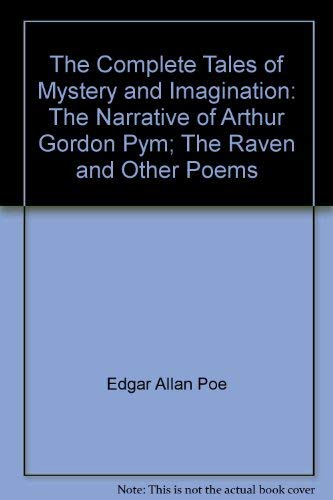 Beispielbild fr Edgar Allan Poe: The Complete Tales of Mystery and Imagination: The Narrative of Arthur Gordon Pym; The Raven and Other Poems zum Verkauf von HPB Inc.