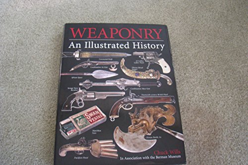 Beispielbild fr Weaponry - An Illustrated History zum Verkauf von Better World Books