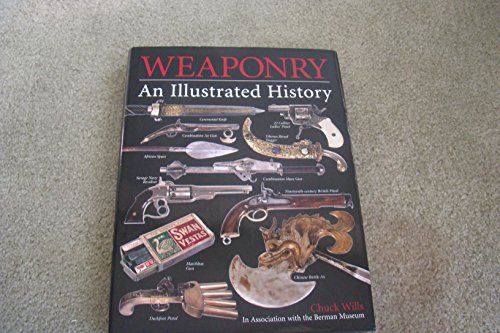 2006, Trade Paperback The Illustrated History of Weaponry From Flint Axes to Automatic Weapons by Chuck Willis for sale online 