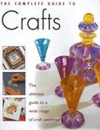Beispielbild fr Complete Guide to Crafts zum Verkauf von Wonder Book