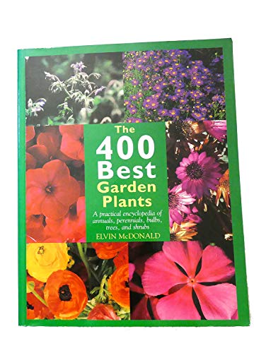 Stock image for The 400 Best Gardern Plants for sale by Bahamut Media