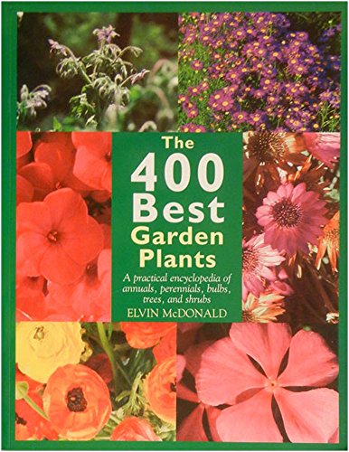 Beispielbild fr The 400 Best Garden Plants zum Verkauf von Better World Books