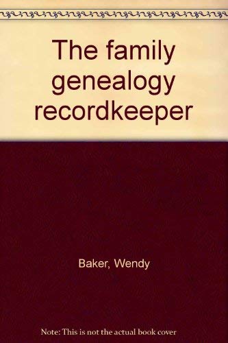 The family genealogy recordkeeper (9780681299221) by Baker, Wendy