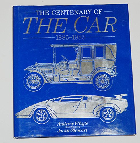 Beispielbild fr The Centenary Of The Car1885-1985 (The Centenary Of The Car 1885-1985) zum Verkauf von Half Price Books Inc.