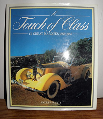 Beispielbild fr A Touch of Class: 101 Great Marques 1885-1985 zum Verkauf von HPB Inc.