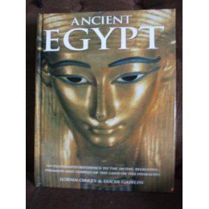 Beispielbild fr ANCIENT EGYPT: AN ILLUSTRATED REFERENCE TO THE MYTHS, RELIGIONS, PYRAMIDS AND TEMPLES OF THE LAND OF THE PHARAOHS. zum Verkauf von WorldofBooks