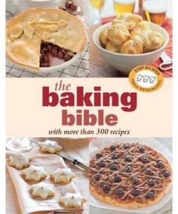 Stock image for The BAKING BIBLE with More Than 300 Recipes for sale by ThriftBooks-Dallas