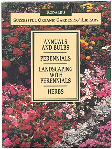 Stock image for Rodale's Successful Organic Gardening Library (Rodale's Successful Organic Gardening, Perennials, Annuals & Bulbs, Herbs, Landscaping with Perennials) for sale by SecondSale