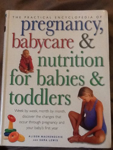 Stock image for The Practical Encyclopedia of Babycare&Nutrition for Baies&Toddlers for sale by SecondSale