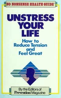Beispielbild fr Unstress Your Life: How to Reduce Tension and Feel Great (No-nonsense health guide) zum Verkauf von Wonder Book