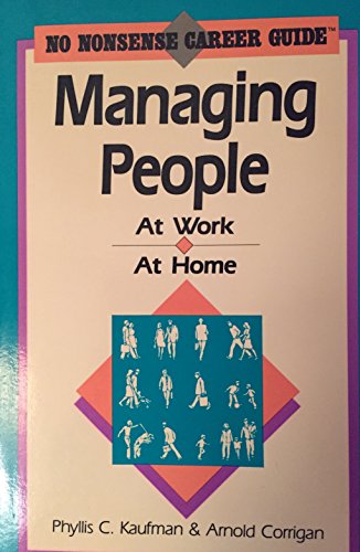 Beispielbild fr Managing People: At Work, At Home; No Nosense Career Guide zum Verkauf von Wonder Book