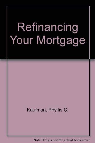 Stock image for Refinancing Your Mortgage for sale by Better World Books