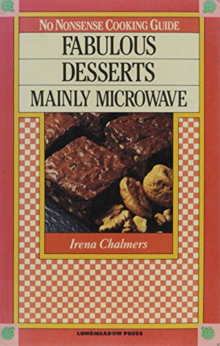 Beispielbild fr Fabulous desserts: Mainly microwave (No nonsense cooking guide) zum Verkauf von Wonder Book