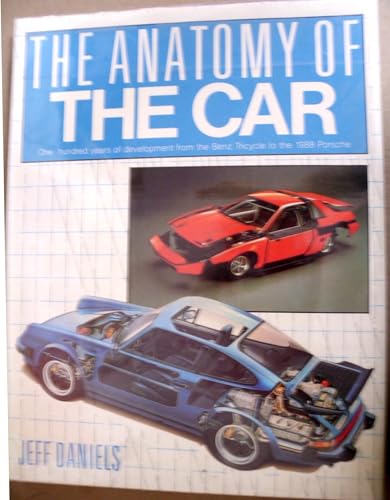9780681404755: THE ANATOMY OF THE CAR One Hundred Years of Development from the Benz Tricycle to the 1988 Porsche