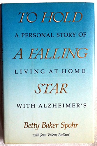 Stock image for To Hold a Falling Star: A Personal Story of Living at Home With Alzheimer's for sale by HPB-Diamond