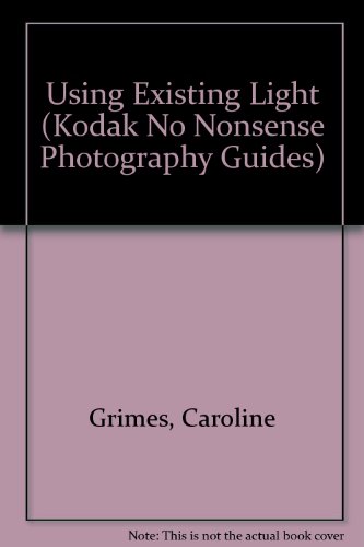 Stock image for Using Existing Light (No Nonsense Photography Guide Ser.) for sale by Black and Read Books, Music & Games