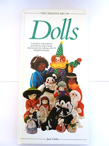 Beispielbild fr The Creative Art of Dolls (The Creative Art of Series) zum Verkauf von Wonder Book