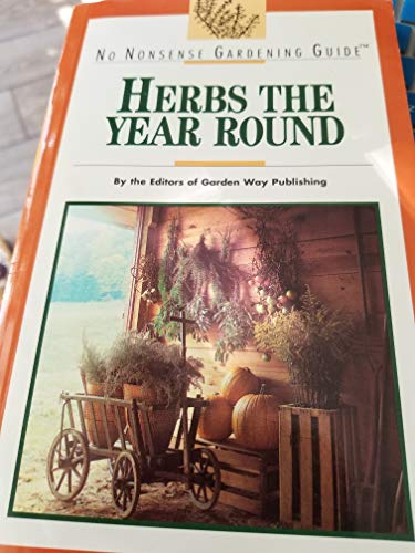 Beispielbild fr Herbs the Year Round (No Nonsense Gardening Guides) zum Verkauf von SecondSale