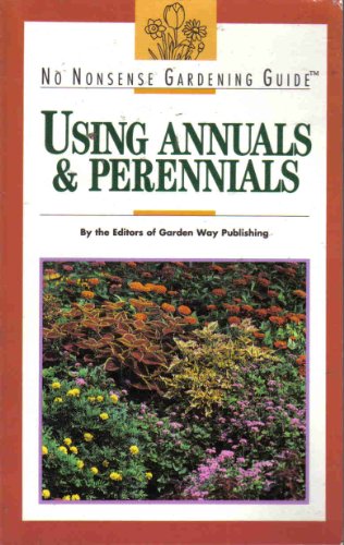 Stock image for No Nonsense Gardening: Using Annuals and Perennials for sale by Nelsons Books