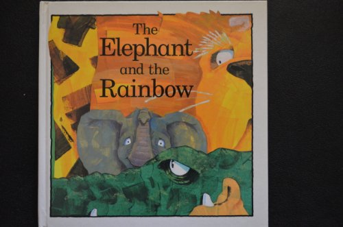 Imagen de archivo de The Elephant and the Rainbow a la venta por SecondSale