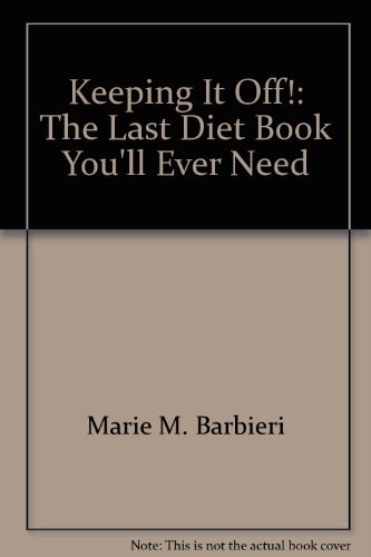 Beispielbild fr Keeping It Off! : The Last Diet Book You'll Ever Need zum Verkauf von Wonder Book