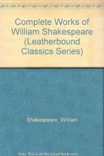 Beispielbild fr Complete Works of William Shakespeare (Leatherbound Classics Series) zum Verkauf von Books of the Smoky Mountains