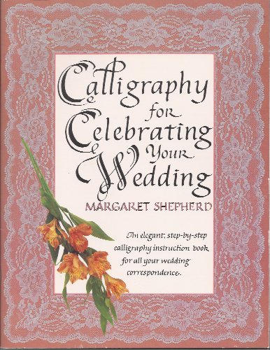 Stock image for Calligraphy for Celebrating Your Wedding for sale by arcfoundationthriftstore