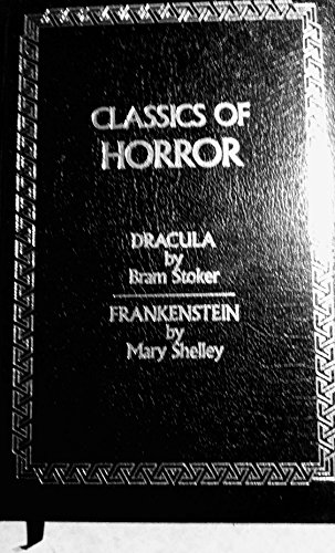 Imagen de archivo de Classics of Horror: Dracula by Bram Stoker and Frankenstein by Mary Shelley 2 Books in 1 a la venta por Irish Booksellers