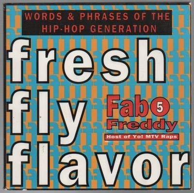 Beispielbild fr Fresh Fly Flavor : Words and Phrases of the Hip-Hop Nation zum Verkauf von Better World Books