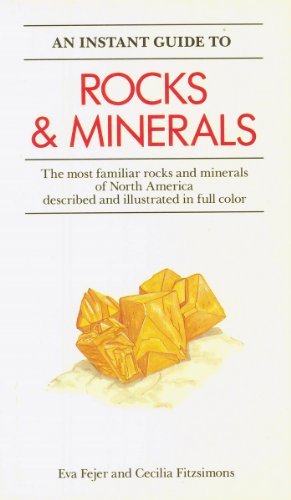 Stock image for An Instant Guide to Rocks and Minerals: The Most Familiar Rocks and Minerals of North America Described and Illustrated in Full Color for sale by Irish Booksellers