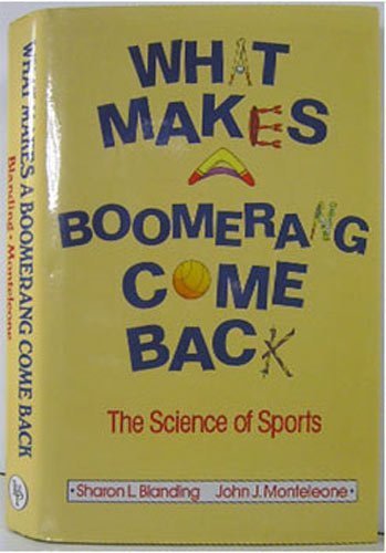 Beispielbild fr What Makes a Boomerang Come Back : How Things in Sports Work zum Verkauf von Better World Books