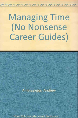 Beispielbild fr Managing Time (No Nonsense Career Guides) zum Verkauf von Wonder Book