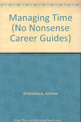 Stock image for Managing Time (No Nonsense Career Guides) for sale by Best Books And Antiques