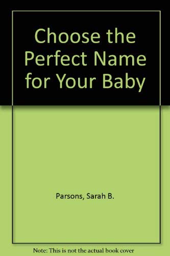9780681414440: Choose the Perfect Name for Your Baby