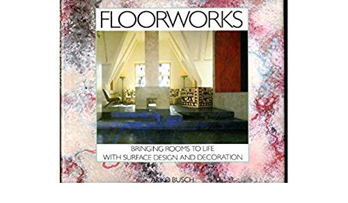 9780681415911: Floorworks: Bringing Rooms to Life With Surface Design and Decoration